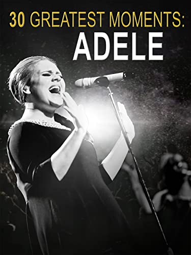 30 Greatest Moments: Adele