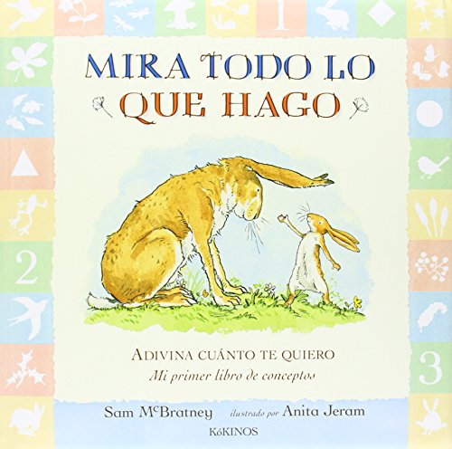 Mira todo lo que hago: Adivina cuánto te quiero- Mi primer libro de conceptos - KÓKINOS