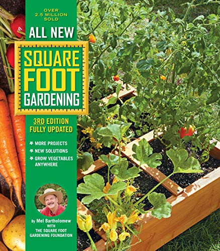  All New Square Foot Gardening, 3rd Edition, Fully Updated: MORE Projects - NEW Solutions - GROW Vegetables Anywhere (Volume 9)